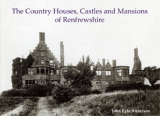 Book cover of: Country Houses, Castles and Mansions of Renfrewshire