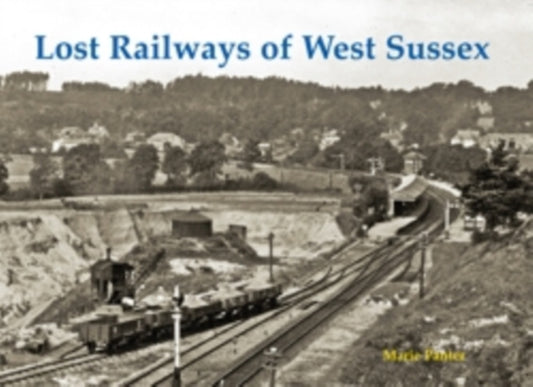 Book cover of: Lost Railways of West Sussex