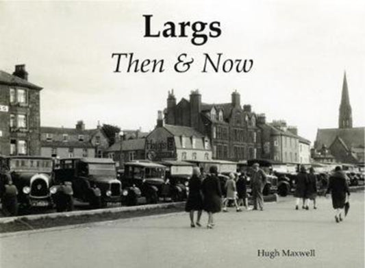 Book cover of: Largs Then & Now