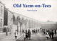 Book cover of: Old Yarm-on-Tees. By: Paul Chrystal