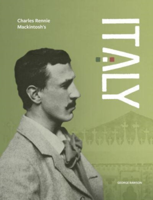 Book cover of: Charles Rennie Mackintosh's Italy