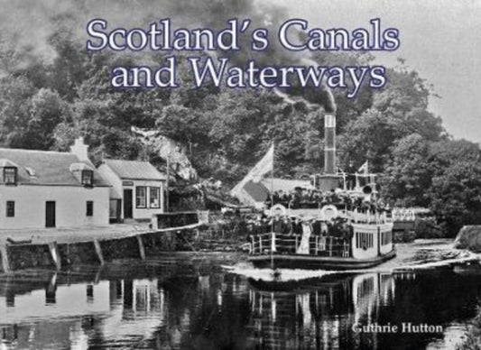 Book cover of: Scotland's Canals and Waterways. By: Guthrie Hutton