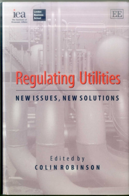 Book cover of: Regulating Utilities. By: Institute of Economic Affairs (Great Britain)