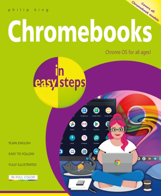 Chromebooks in easy steps, Ideal for Seniors 9781840789584 Philip King