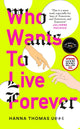 Who Wants to Live Forever, A BBC Radio 2 Book Club Pick 9781840918458 Hanna Thomas Uose