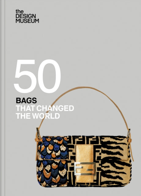 Fifty Bags that Changed the World : Design Museum Fifty