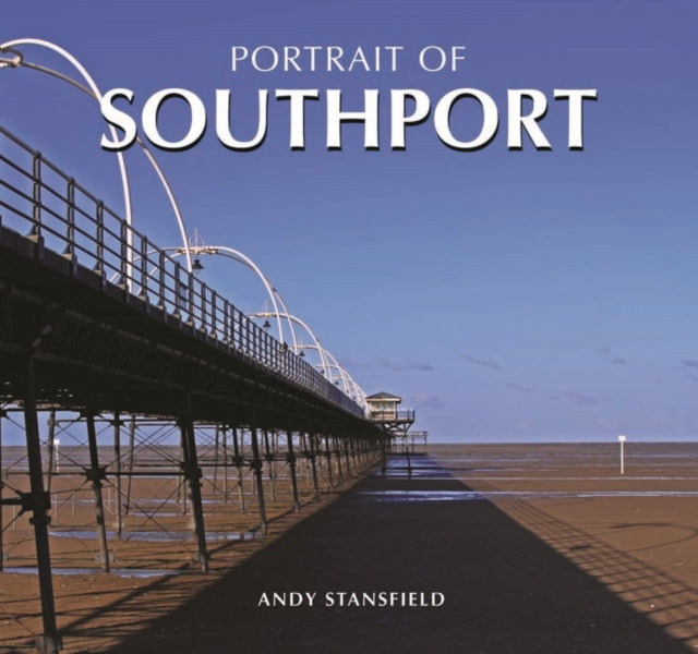 Book cover of: Portrait of Southport. By: Andy Stansfield