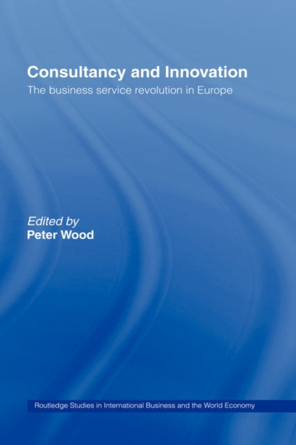 Book cover of: Consultancy and Innovation. By: Peter Wood