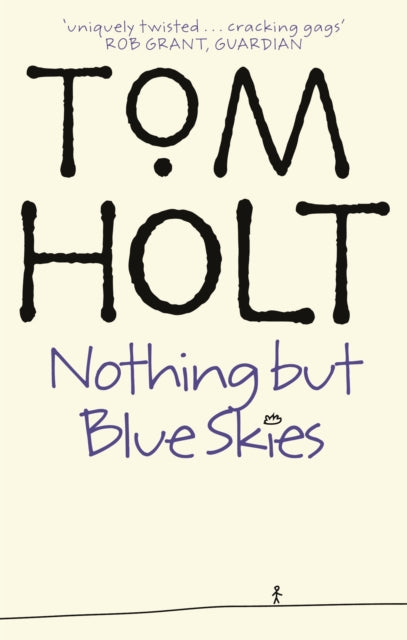Book cover of: Nothing But Blue Skies. By: Tom Holt