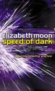 Book cover of: Speed Of Dark. By: Elizabeth Moon