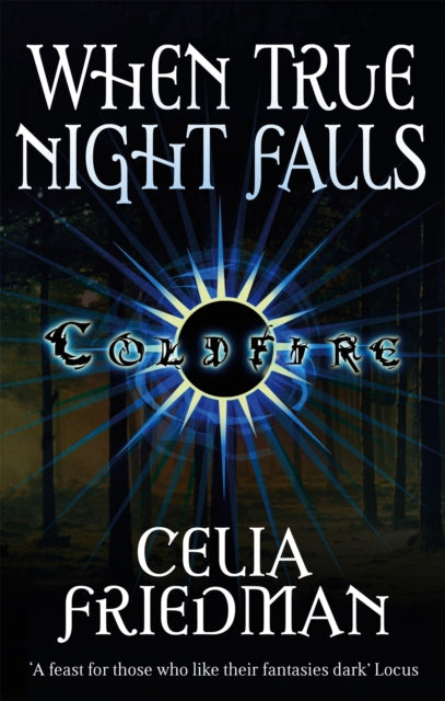 Book cover of: When True Night Falls. By: Celia Friedman