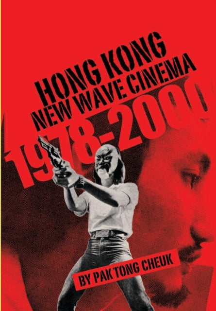 Book cover of: Hong Kong New Wave Cinema (1978–2000). By: Pak Tong Cheuk