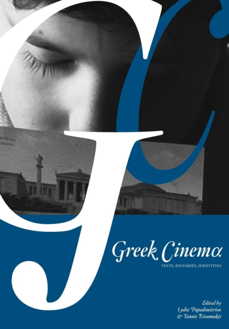 Book cover of: Greek Cinema. By: Yannis Tzioumakis