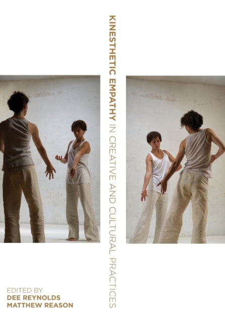 Book cover of: Kinesthetic Empathy in Creative and Cultural Practices