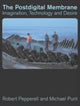 Book cover of: Postdigital Membrane. By: Robert Pepperell