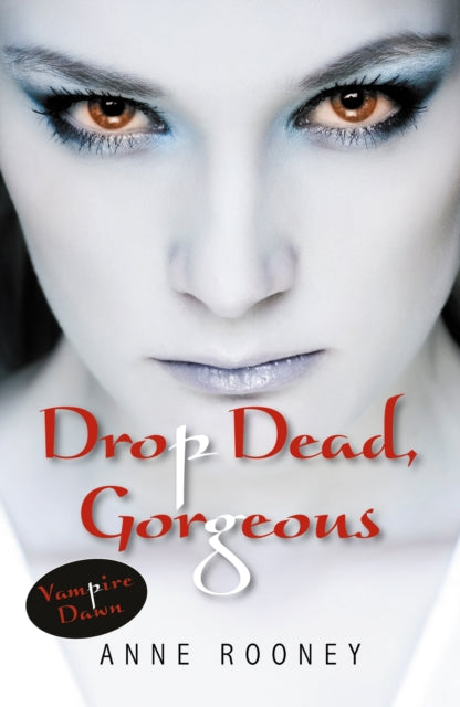Book cover of: Drop Dead, Gorgeous. By: Anne Rooney