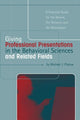 Book cover of: Giving Professional Presentations in the Behavioral Sciences and Related Fields