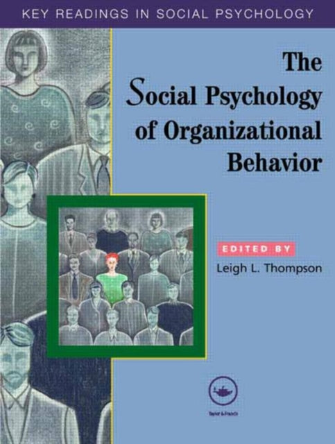 Book cover of: Social Psychology of Organizational Behavior. By: Leigh Thompson