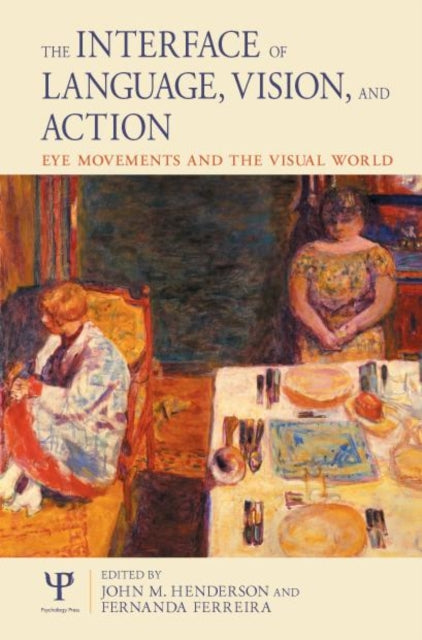 Book cover of: Interface of Language, Vision, and Action. By: John Henderson