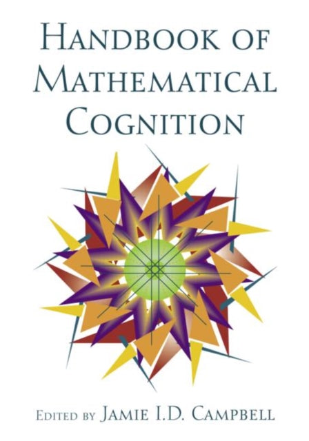 Book cover of: Handbook of Mathematical Cognition. By: Jamie I.D. Campbell