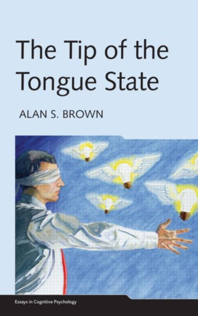Book cover of: Tip of the Tongue State. By: Alan S. Brown, Brown, Alan S.
