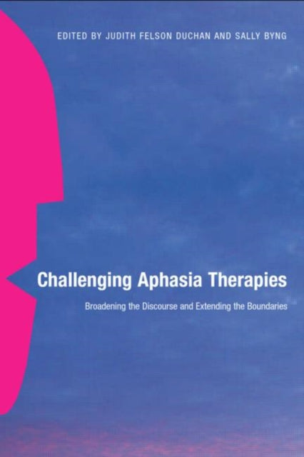 Book cover of: Challenging Aphasia Therapies. By: Felson Duchan