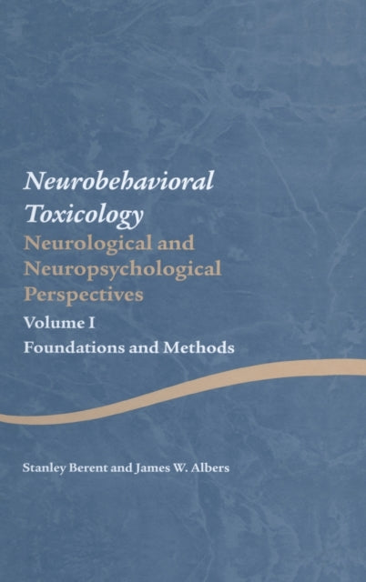Book cover of: Neurobehavioral Toxicology: Neurological and Neuropsychological Perspectives, Volume I