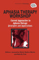 Book cover of: Aphasia Therapy Workshop: Current Approaches to Aphasia Therapy - Principles and Applications