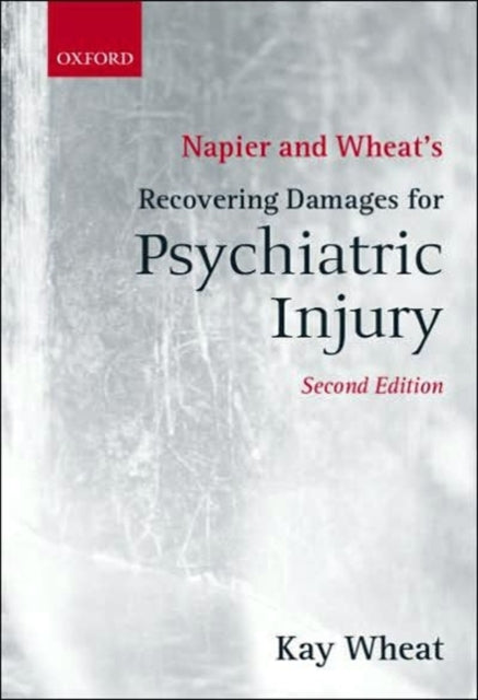 Book cover of: Napier and Wheat's Recovering Damages for Psychiatric Injury. By: Kay Wheat