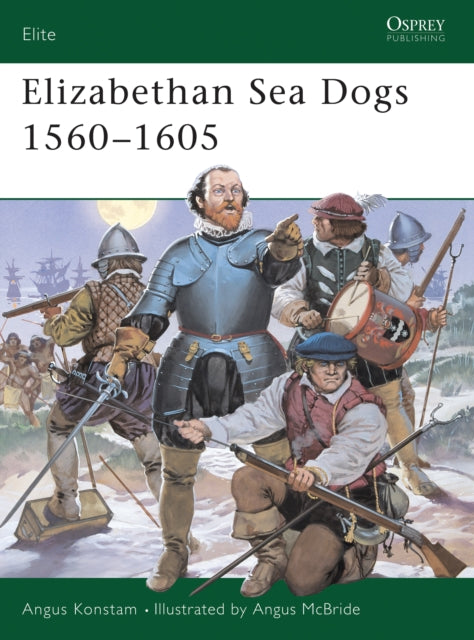 Book cover of: Elizabethan Sea Dogs 1560–1605. By: Angus Konstam