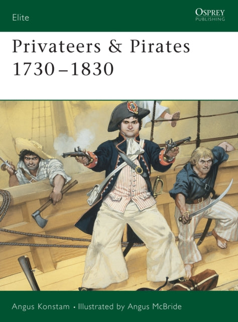 Book cover of: Privateers & Pirates 1730–1830. By: Angus Konstam