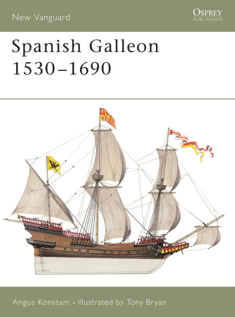 Book cover of: Spanish Galleon 1530-1690. By: Angus Konstam