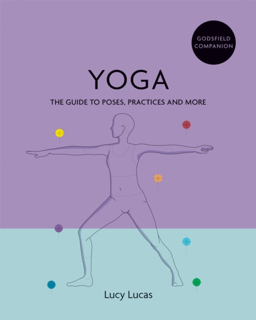 Book cover of: Godsfield Companion: Yoga. By: Lucy Lucas