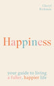 Happiness, How to live a fuller, happier life 9781841816234 Cheryl Rickman