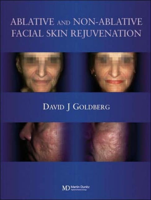 Book cover of: Ablative and Non-ablative Facial Skin Rejuvenation. By: David J. Goldberg