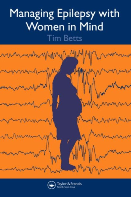 Book cover of: Managing Epilepsy with Women in Mind. By: Timothy Betts