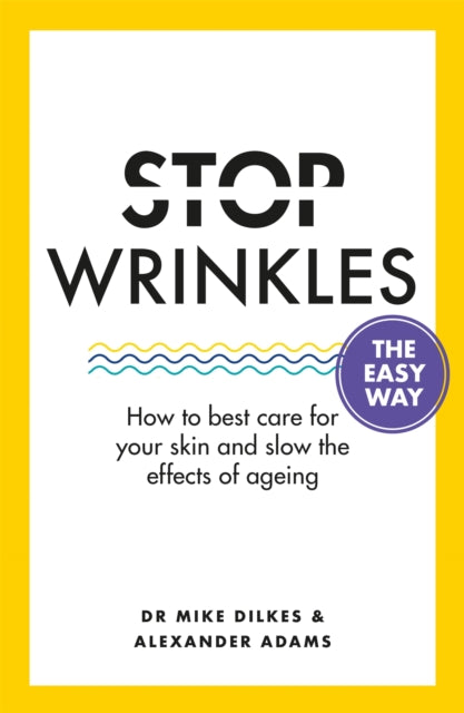 Book cover of: Stop Wrinkles The Easy Way. By: Mike Dilkes