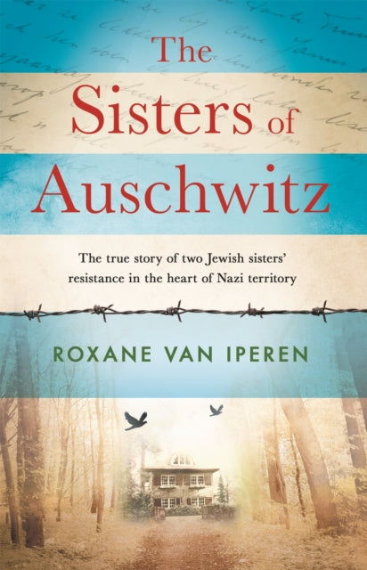 Book cover of: Sisters of Auschwitz. By: Roxane van Iperen