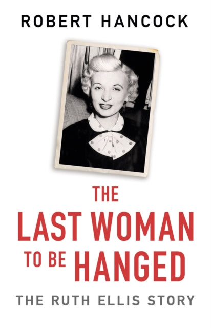 Book cover of: Last Woman to be Hanged. By: Robert Hancock