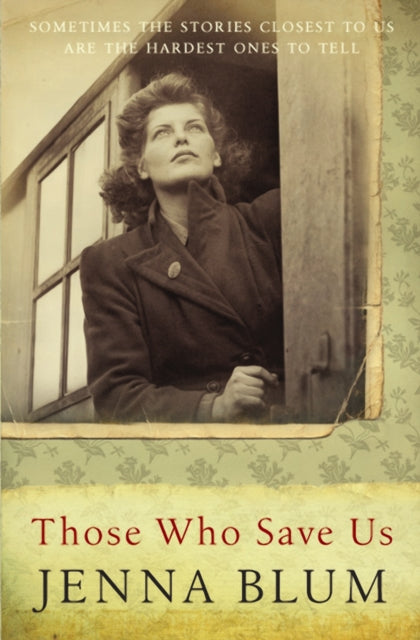 Book cover of: Those Who Save Us. By: Jenna Blum
