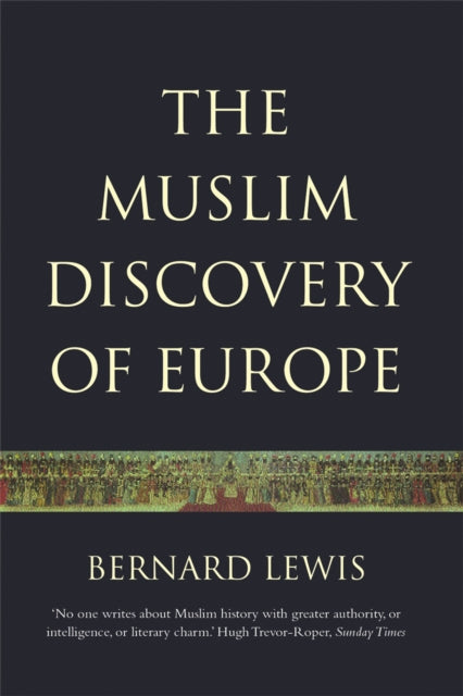 Book cover of: Muslim Discovery Of Europe. By: Bernard Lewis