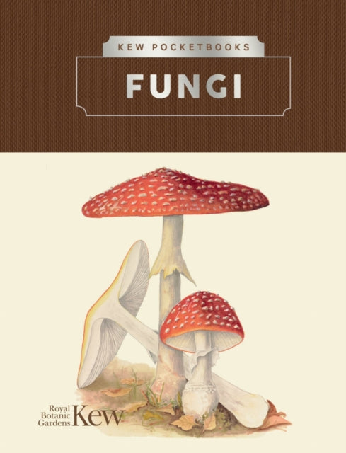 Book cover of: Kew Pocketbooks: Fungi. By: Royal Botanic Royal Botanic Gardens Kew