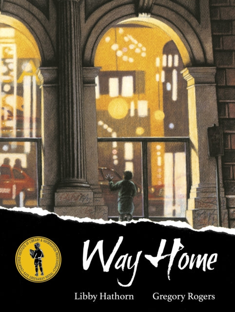 Way Home, A Kate Greenaway Medal-Winning Book about Homelessness 9781842702321 Libby Hathorn       