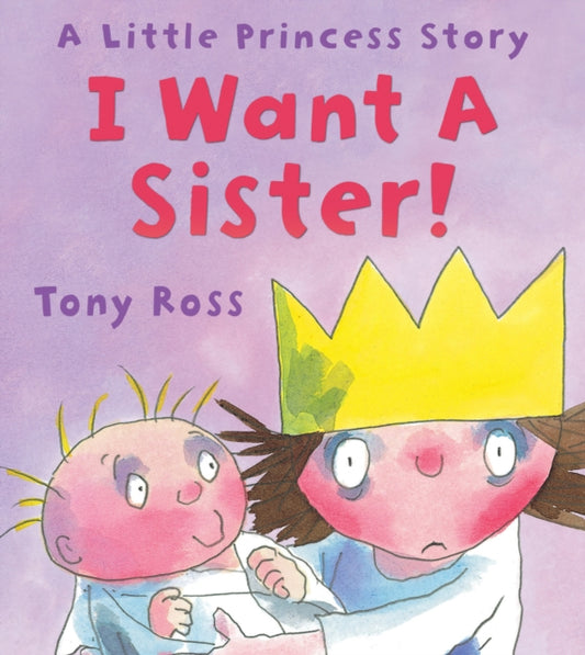 Book cover of: I Want a Sister!. By: Tony Ross