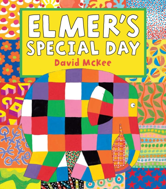 Book cover of: Elmer's Special Day. By: David McKee