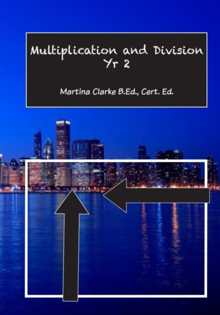 Book cover of: Multiplication and Division Year 2. By: CLARKE