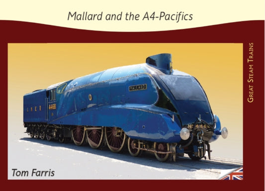 Book cover of: Mallard and the A4-Pacifics. By: Tom Farris