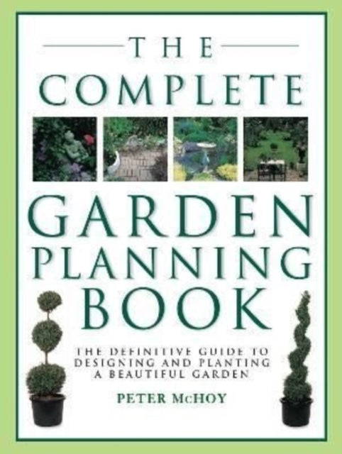 Book cover of: Complete Garden Planning Book. By: Peter McHoy