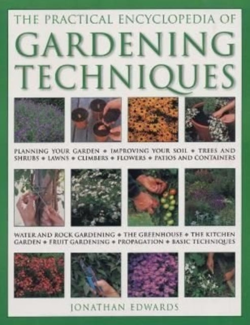 Book cover of: Gardening Techniques, Practical Encyclopedia of. By: Jonathan Edwards