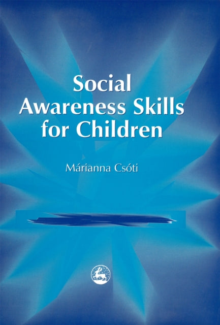 Book cover of: Social Awareness Skills for Children. By: Marianna Csoti